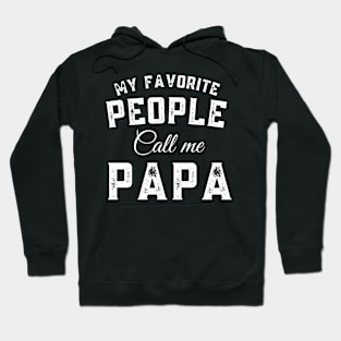 My Favorite People Call Me Papa Family Love Fathers Day Hoodie